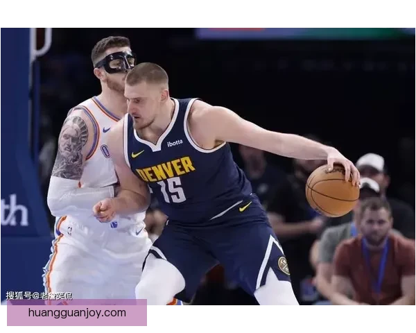 掘金担忧约基奇被特殊防守限制 提前18英尺就开始防守